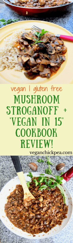 Vegan Mushroom Stroganoff Recipe - a healthier and lighter take on the classic, plus a review of the ‘Vegan in 15’ Cookbook! | veganchickpea.com