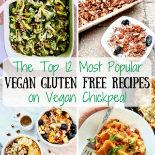 The Top 12 Most Popular Gluten Free Vegan Recipes from Vegan Chickpea (plus some extra recipes for bonus!) | www.veganchickpea.com